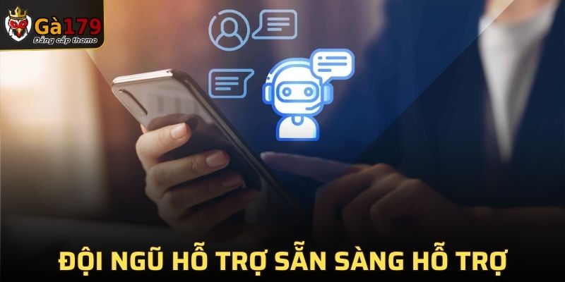 Đội ngũ hỗ trợ sẵn sàng tiếp nhận mọi vấn đề phát sinh