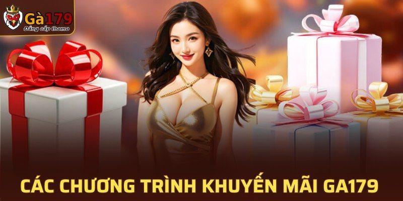 Các chương trình khuyến mãi GA179 khủng
