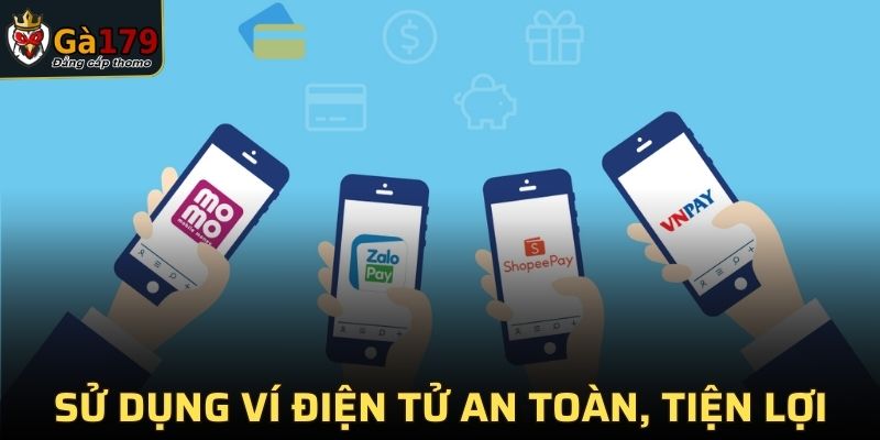 Sử dụng ví điện tử an toàn, tiện lợi để tiến hành giao dịch